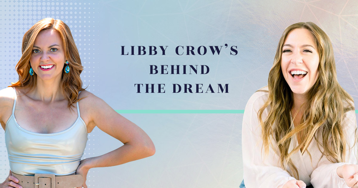 Libby Crow’s Behind the Dream