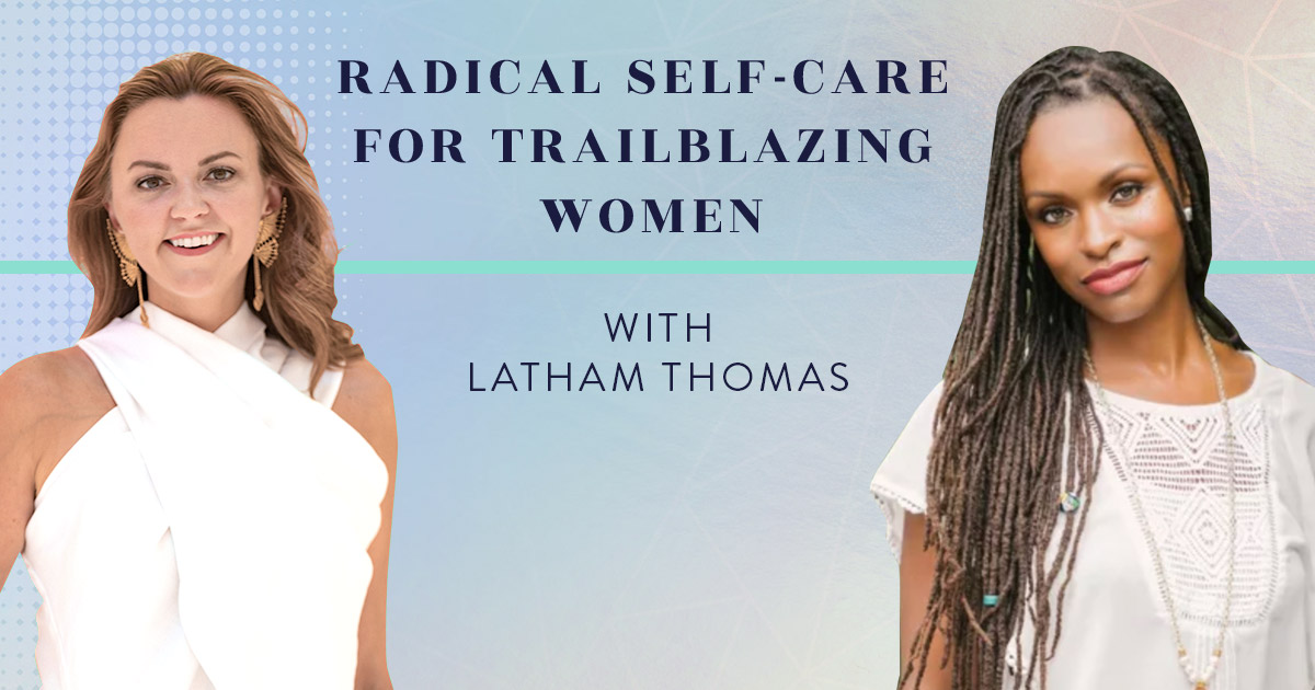 Radical Self Love Gaining Wisdom To Help You Conquer With Latham Thomas